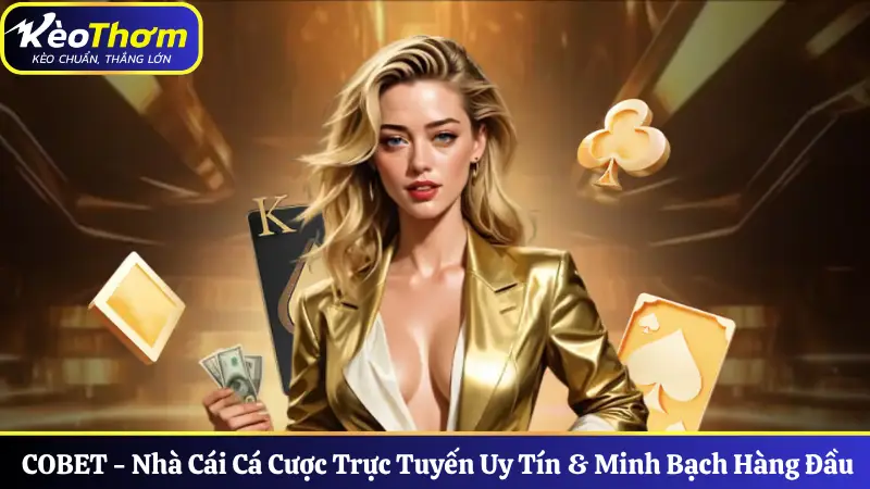 COBET - Nhà Cái Cá Cược Trực Tuyến Uy Tín & Minh Bạch Hàng Đầu