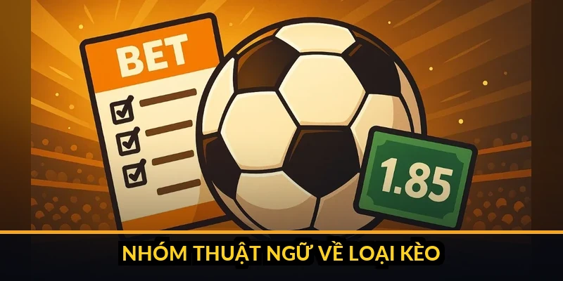 Bảng phân nhóm các loại kèo chính trong bóng đá