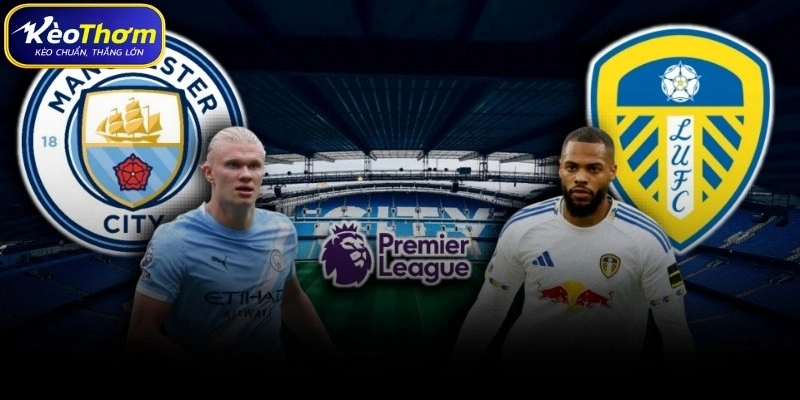 Phân tích điểm nóng chiến thuật Leeds United vs Man City