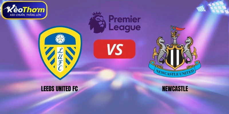 Leeds United vs Newcastle