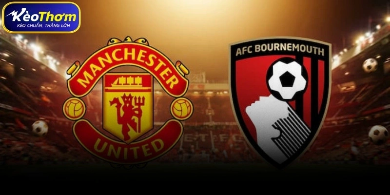 Xu hướng nhận định và dự báo tương lai Man Utd vs Bournemouth