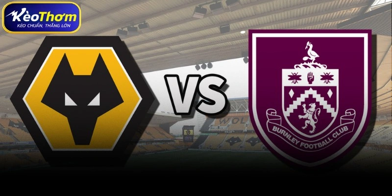 Những nhân tố định đoạt trận đấu Wolves vs Burnley